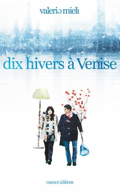 Dix hivers à Venise, Valerio Mieli - Ebook - 9782380352023