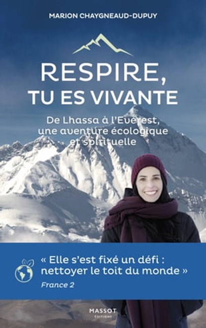 Respire, tu es vivante - De Lhassa à l'Everest, une aventure écologique et spirituelle, Marion Chaygneaud Dupuis - Ebook - 9782380352238
