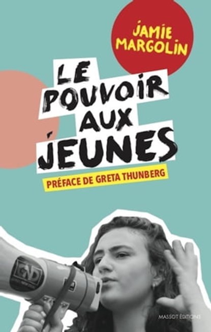Le pouvoir aux jeunes, Jamie Margolin ; Greta Thunberg - Ebook - 9782380352436