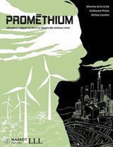 Prométhium - Guillaume Pitron ; Séverine de La Croix ; Jérôme Lavoine - 9782380353044