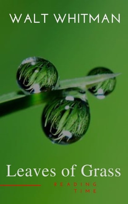 Leaves of Grass, Walt Whitman ; Reading Time - Ebook - 9782380370324