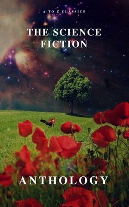 The Science Fiction Anthology, Andre Norton ; Murray Leinster ; Lester del Rey ; Harry Harrison ; Marion Zimmer Bradley ; Fritz Leiber ; Ben Bova ; Reading Time ; Philip K. Dick - Ebook - 9782380370386