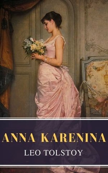 Anna Karenina, Leo Tolstoy ; MyBooks Classics - Ebook - 9782380370461