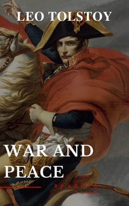War and Peace, Lev Nikolayevich Tolstoy ; Reading Time ; Leo Tolstoy - Ebook - 9782380370713