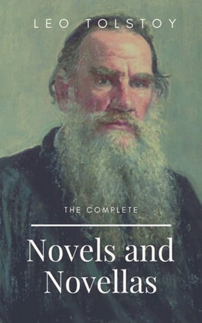 Leo Tolstoy: The Complete Novels and Novellas, Leo Tolstoy - Ebook - 9782380371352