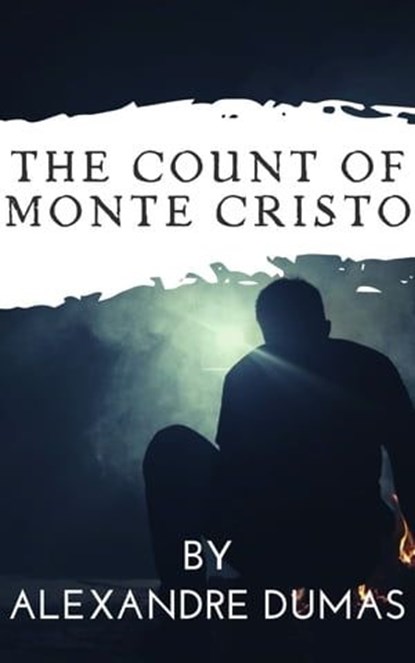 The Count of Monte Cristo, Alexandre Dumas - Ebook - 9782380371512