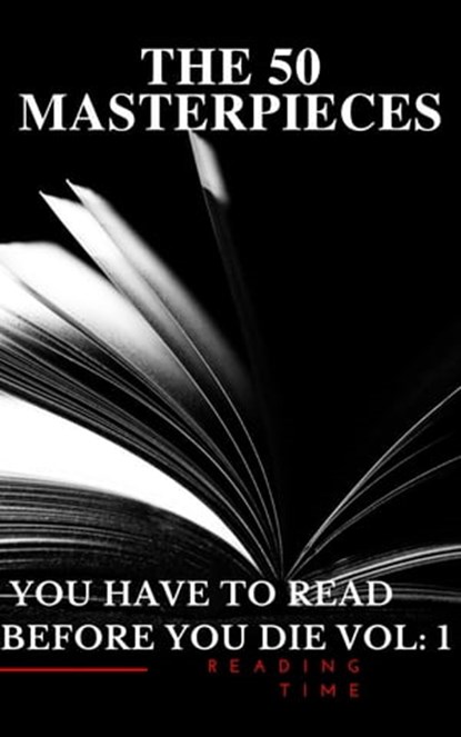 50 Masterpieces you have to read before you die vol: 1, Louisa May Alcott ; Jane Austen ; Joseph Conrad ; D. H. Lawrence ; George Eliot ; Leo Tolstoy ; James Joyce ; Charles Dickens ; Bram Stoker ; Oscar Wilde ; Honoré de Balzac ; Edgar Rice Burroughs ; Anne Brontë ; Charlotte Brontë ; Emily Brontë ; Lewis Car - Ebook - 9782380371611