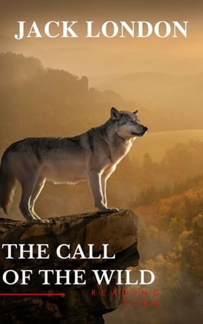 The Call of the Wild, Jack London ; Reading Time - Ebook - 9782380371659