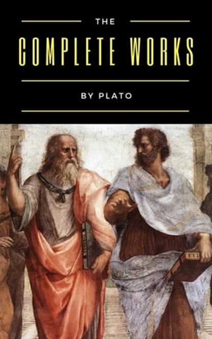 Plato: The Complete Works (31 Books), Plato - Ebook - 9782380371802