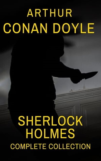Sherlock Holmes : Complete Collection, Arthur Conan Doyle - Ebook - 9782380371994