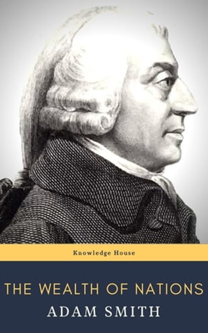 The Wealth of Nations, Adam Smith - Ebook - 9782380372748