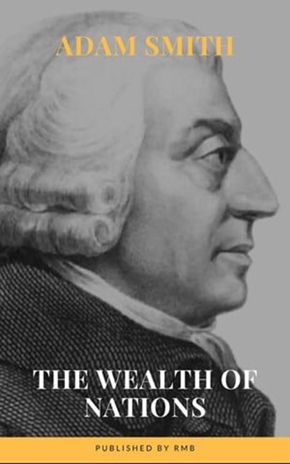 Wealth of Nations, Adam Smith ; RMB - Ebook - 9782380372960