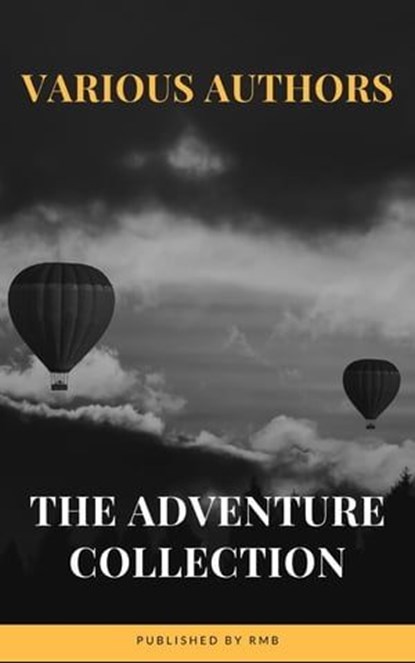 The Adventure Collection: Treasure Island, The Jungle Book, Gulliver's Travels, White Fang..., Jonathan Swift ; Jack London ; Rudyard Kipling ; Howard Pyle ; Robert Louis Stevenson ; RMB - Ebook - 9782380373141