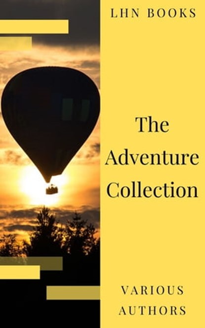 The Adventure Collection: Treasure Island, The Jungle Book, Gulliver's Travels, White Fang..., Jonathan Swift ; Jack London ; Rudyard Kipling ; Howard Pyle ; Robert Louis Stevenson ; LHN Books - Ebook - 9782380373295