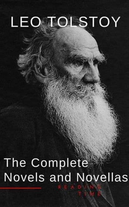 Leo Tolstoy: The Complete Novels and Novellas, Leo Tolstoy ; Reading Time - Ebook - 9782380373493