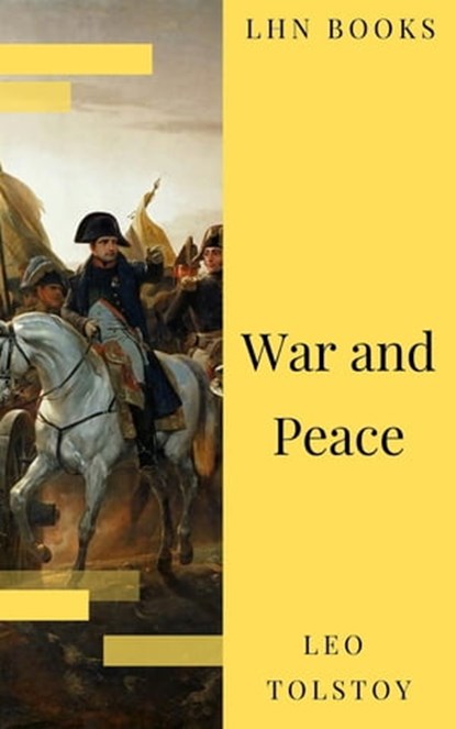 War and Peace, Leo Tolstoy ; LHN Books - Ebook - 9782380373516