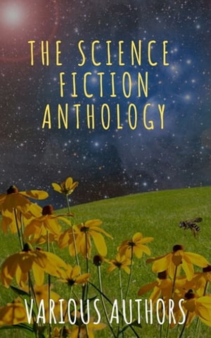The Science Fiction Anthology, Andre Norton ; Lester del Rey ; Harry Harrison ; Marion Zimmer Bradley ; Fritz Leiber ; Ben Bova ; Philip K. Dick - Ebook - 9782380373578