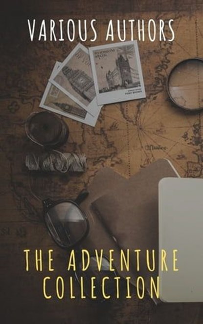 The Adventure Collection: Treasure Island, The Jungle Book, Gulliver's Travels, White Fang..., Jonathan Swift ; Jack London ; Rudyard Kipling ; Howard Pyle ; Robert Louis Stevenson ; The griffin classics - Ebook - 9782380373776