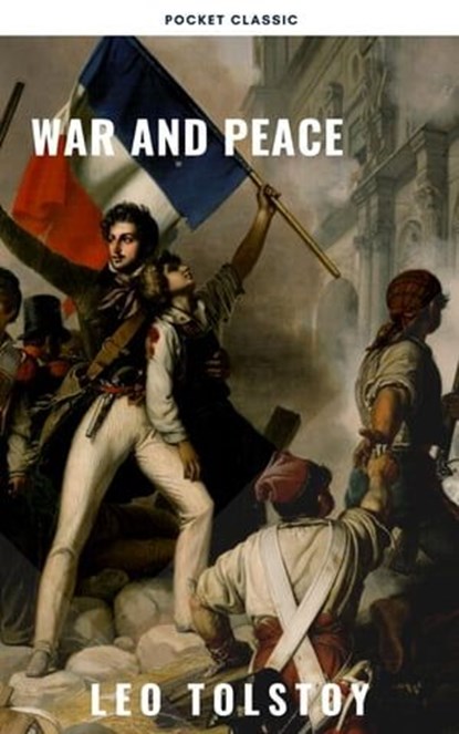 War and Peace, Lev Nikolayevich Tolstoy ; Pocket Classic - Ebook - 9782380374155
