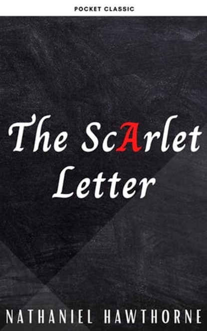 The Scarlet Letter, Nathaniel Hawthorne ; Pocket Classic - Ebook - 9782380375138