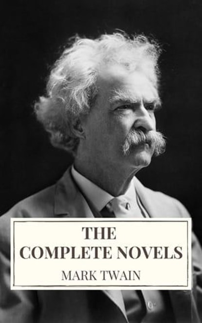 Mark Twain: The Complete Novels, Mark Twain ; Icarsus - Ebook - 9782380375190