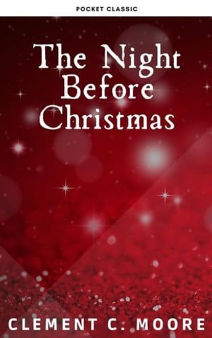The Night Before Christmas (Illustrated), Clement C. Moore ; Pocket Classic ; Clement Clarke Moore - Ebook - 9782380376005