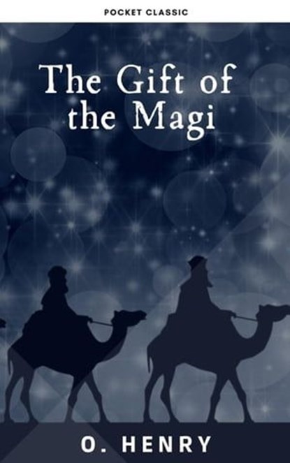 The Gift of the Magi, O. Henry ; Pocket Classic - Ebook - 9782380376043