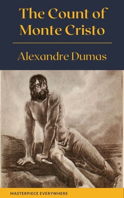 The Count of Monte Cristo, Alexandre Dumas ; Masterpiece Everywhere - Ebook - 9782380376180