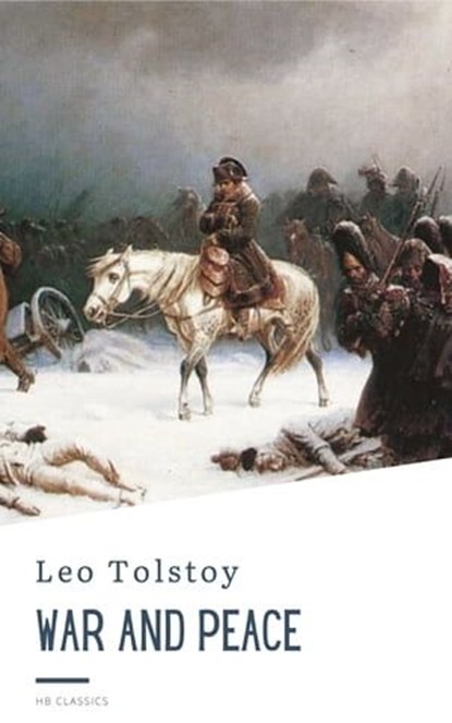 War and Peace, Leo Tolstoy ; HB Classics - Ebook - 9782380376227