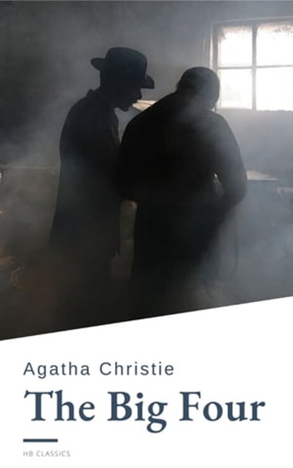 The Big Four, Agatha Christie ; HB Classics - Ebook - 9782380376494