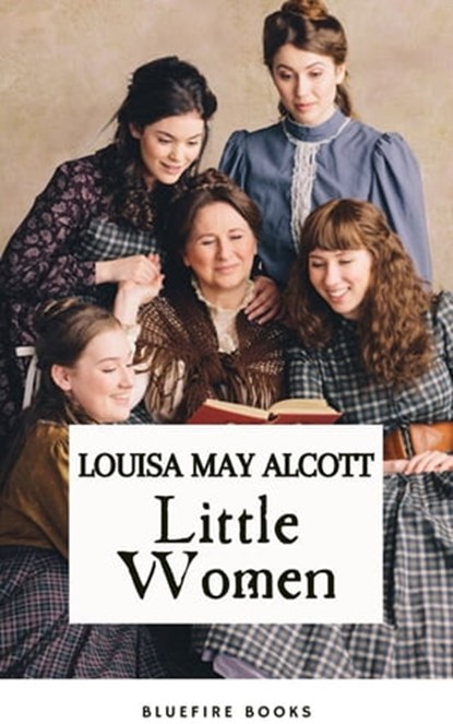 Little Women, Louisa May Alcott ; Bluefire Books - Ebook - 9782380377156
