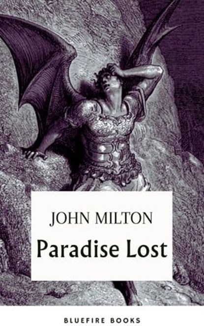 Paradise Lost: Embark on Milton's Epic of Sin and Redemption - eBook Edition, John Milton ; Bleufire Books - Ebook - 9782380377507