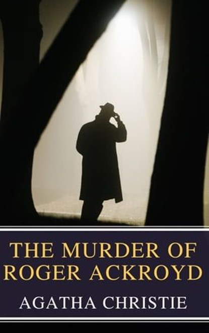 The Murder of Roger Ackroyd, Agatha Christie ; MyBooks Classics - Ebook - 9782380378887
