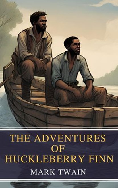 The Adventures of Huckleberry Finn, Mark Twain - Ebook - 9782380379303