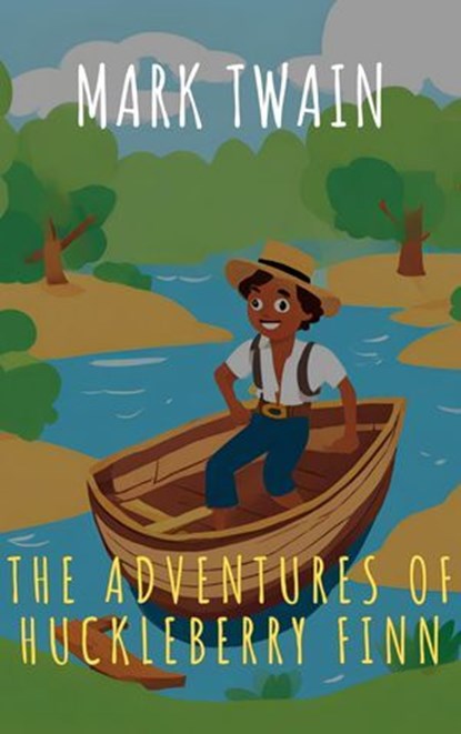 The Adventures of Huckleberry Finn, Mark Twain ; The griffin classics - Ebook - 9782380379334