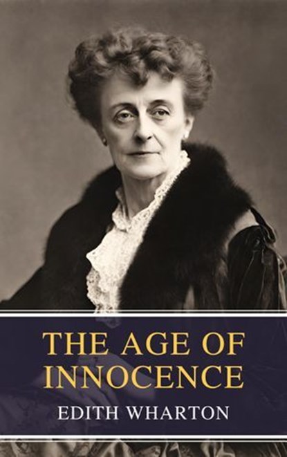 The Age of Innocence, Edith Wharton ; MyBooks Classics - Ebook - 9782380379426