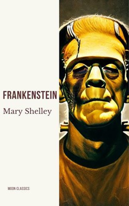 Frankenstein, Mary Shelley ; Moon Classics - Ebook - 9782380379945