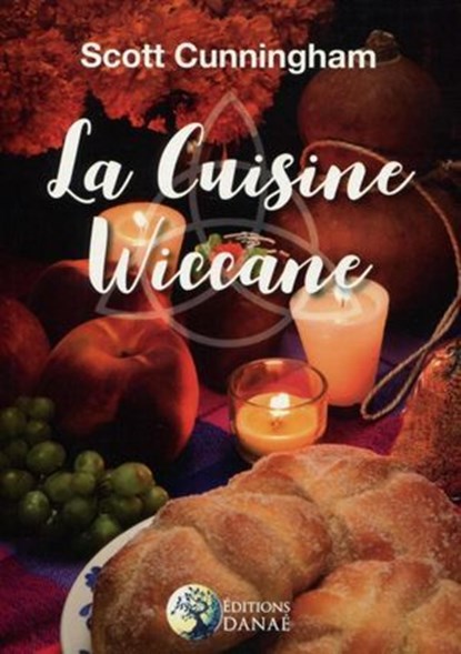 La cuisine Wiccane, Scott Cunningham - Ebook - 9782380620863