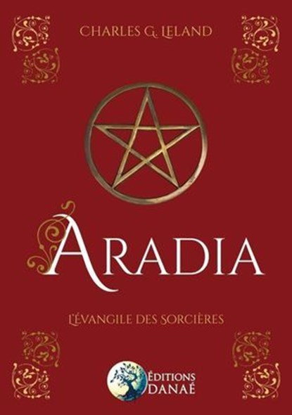 Aradia - L'évangile des sorcières, Charles G. Leland - Ebook - 9782380620948