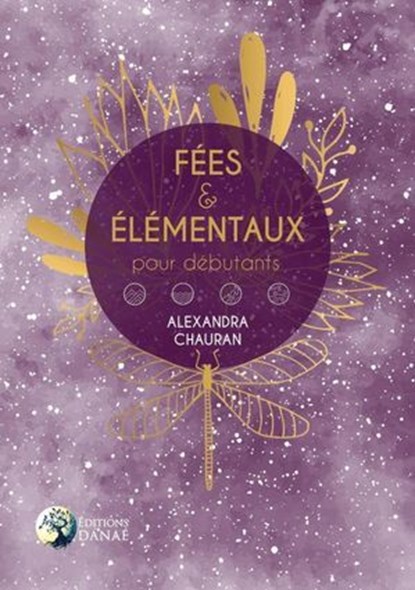 Fées & élémentaux pour débutants, Alexandra Chauran - Ebook - 9782380621228