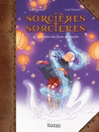 Sorcières Sorcières BD T04, Lucile Thibaudier ; Joris Chamblain - Ebook - 9782380752830