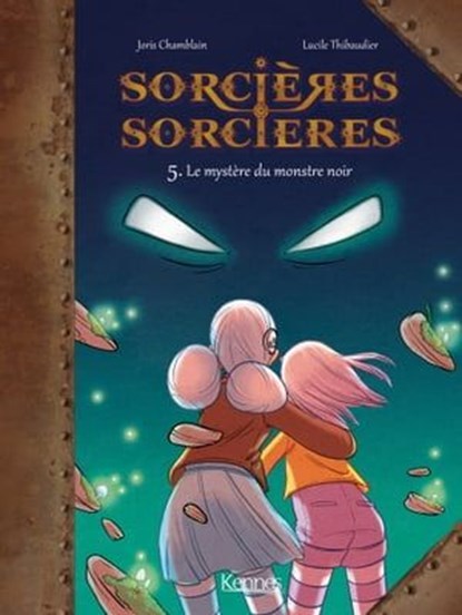 Sorcières Sorcières BD T05, Lucile Thibaudier ; Joris Chamblain - Ebook - 9782380752847