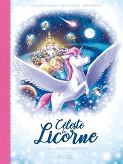 Céleste la licorne T01 BD, Lisette Morival ; Geneviève Guilbault ; Jérémy Parigi - Ebook - 9782380753196