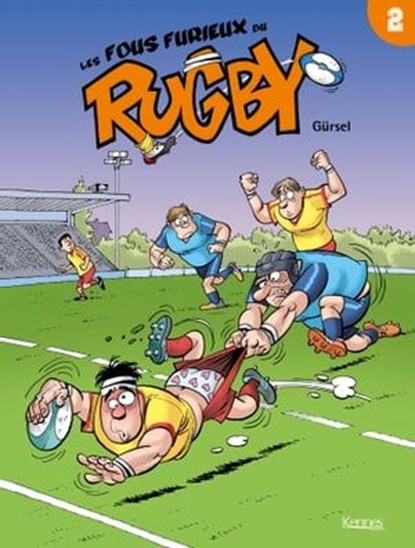 Les Fous furieux du rugby T02, Gurcan Gursel - Ebook - 9782380754445