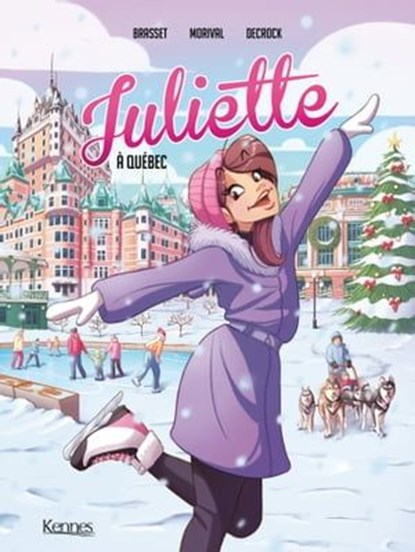 Juliette à Québec BD T05, Rose-Line Brasset ; Lisette Morival ; Emilie Decrock - Ebook - 9782380756098