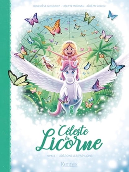Céleste la licorne T03 BD, Lisette Morival ; Jérémy Parigi ; Geneviève Guilbault - Ebook - 9782380757538