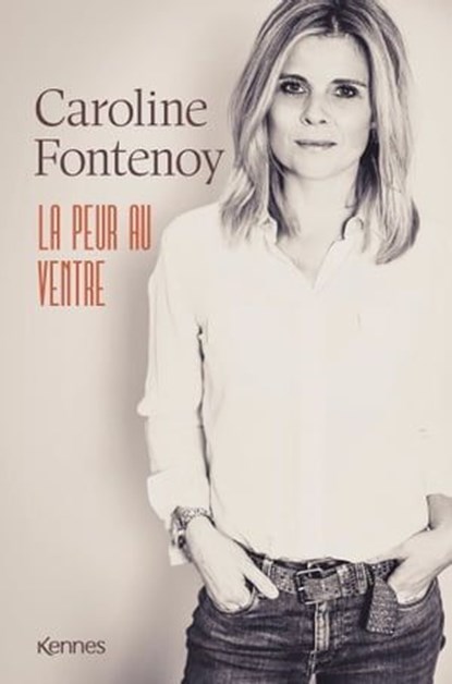 La peur au ventre, Caroline Fontenoy - Ebook - 9782380759709
