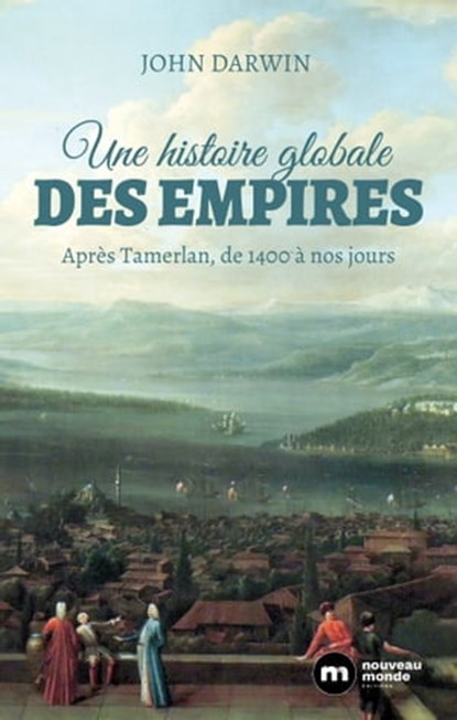 Une histoire globale des empires, John Darwin - Ebook - 9782380940138