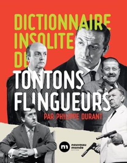 Dictionnaire insolite des Tontons flingueurs, Philippe Durant - Ebook - 9782380940732