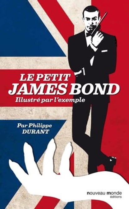 Le petit James Bond illustré par l'exemple, Philippe Durant - Ebook - 9782380941074